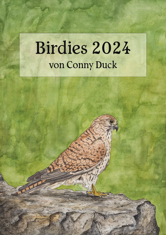 First page of the calendar showing a painting of a kestrel and the text "Birdies 2024 von Conny Duck"