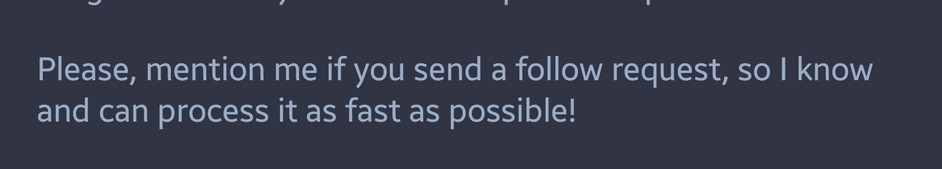Please, mention me if you decide a follow request, so I know and can process it as fast as possible