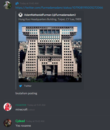 picture of a blocky building followed by "brutalism posting". 2nd post is "mincraft" by me roxanne. 3rd post is "yes roxanne"