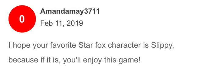 “I hope your favorite Star Fox character is Slippy, because if it is you’ll enjoy this game!”