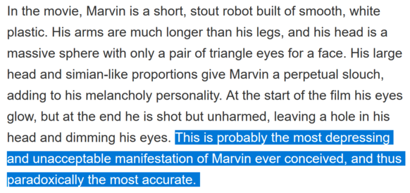 [Movie Marvin] is probably the most depressing and unacceptable manifestation of Marvin ever conceived, and thus paradoxically the most accurate.