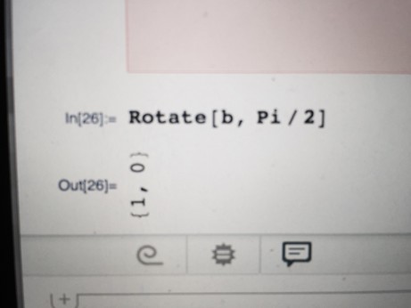 a mathematica console. the input is the command "Rotate[b, Pi/2]" and the output is the string "{1, 0}" rotated so the text baseline is vertical instead of left-to-right.
