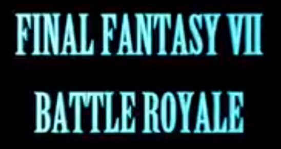 FINAL FANTASY VII
BATTLE ROYALE
