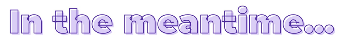 A screenshot of text reading "In the meantime...", set in the font Montserrat. The text has a transparent fill with a thin purple stroke. The stroke at several points crosses over itself in unexpected ways, creating an unusual 'wireframe'-like appearance.